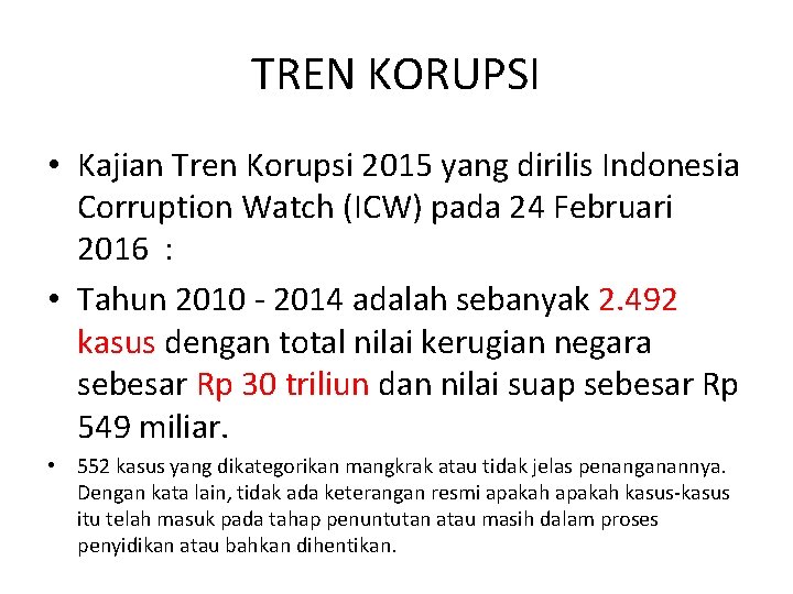 TREN KORUPSI • Kajian Tren Korupsi 2015 yang dirilis Indonesia Corruption Watch (ICW) pada