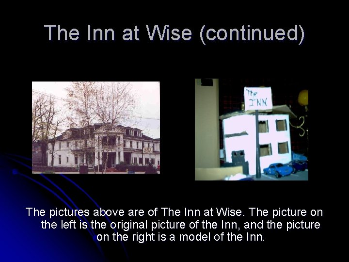 The Inn at Wise (continued) The pictures above are of The Inn at Wise.