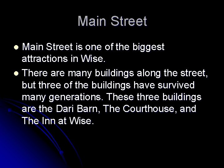 Main Street is one of the biggest attractions in Wise. l There are many