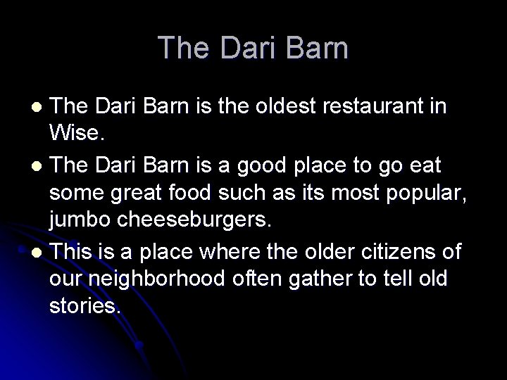 The Dari Barn is the oldest restaurant in Wise. l The Dari Barn is