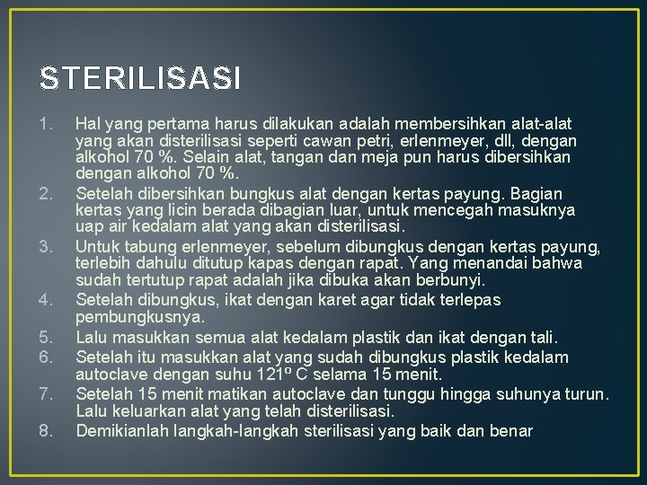 STERILISASI 1. 2. 3. 4. 5. 6. 7. 8. Hal yang pertama harus dilakukan