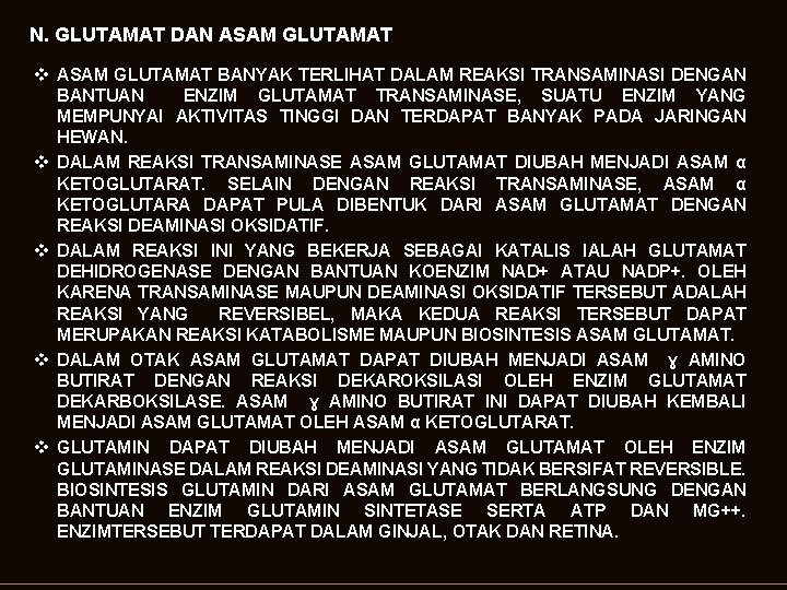 N. GLUTAMAT DAN ASAM GLUTAMAT v ASAM GLUTAMAT BANYAK TERLIHAT DALAM REAKSI TRANSAMINASI DENGAN