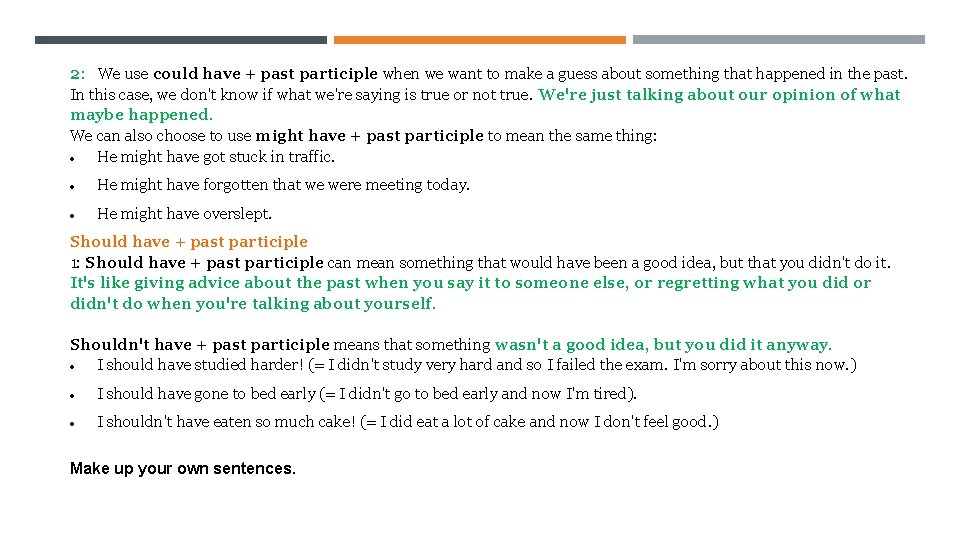 2: We use could have + past participle when we want to make a