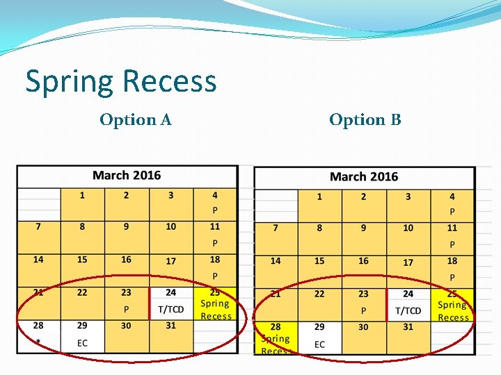 Spring Recess Option A Option B 