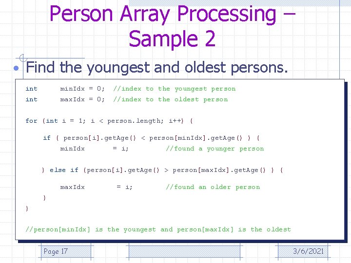 Person Array Processing – Sample 2 • Find the youngest and oldest persons. int