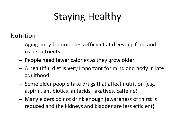 Staying Healthy Nutrition – Aging body becomes less efficient at digesting food and using