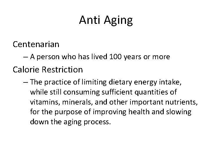 Anti Aging Centenarian – A person who has lived 100 years or more Calorie