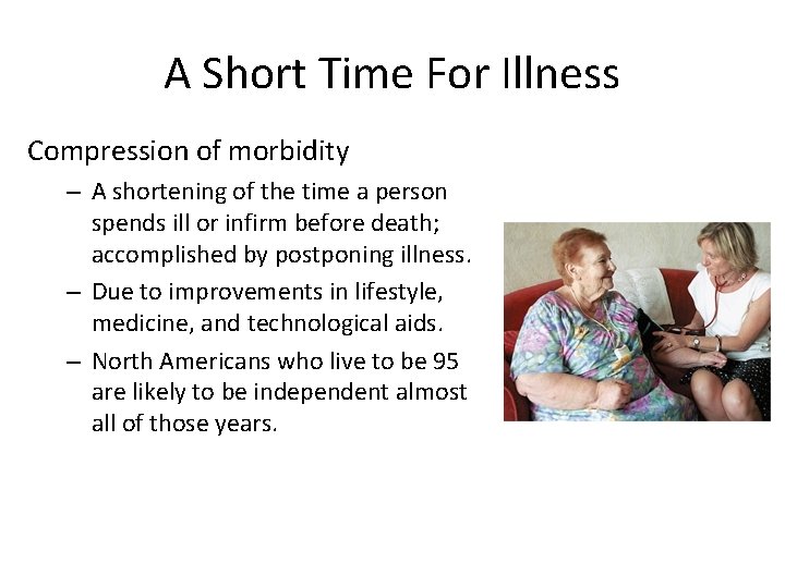 A Short Time For Illness Compression of morbidity – A shortening of the time