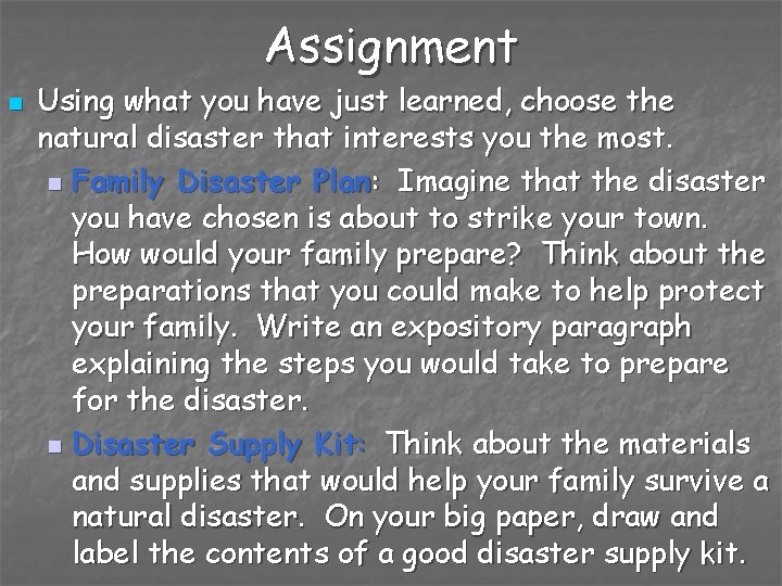 Assignment n Using what you have just learned, choose the natural disaster that interests