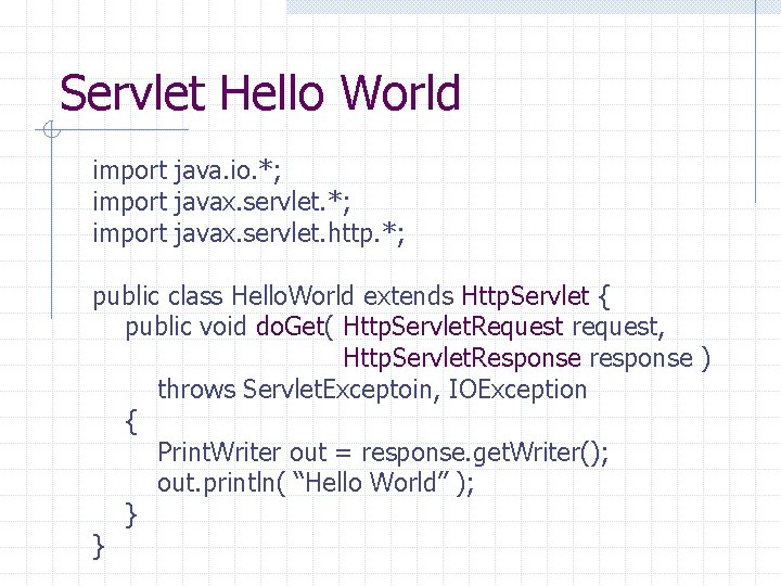 Servlet Hello World import java. io. *; import javax. servlet. http. *; public class
