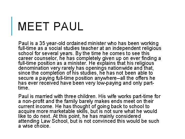 MEET PAUL Paul is a 35 year-old ordained minister who has been working full-time