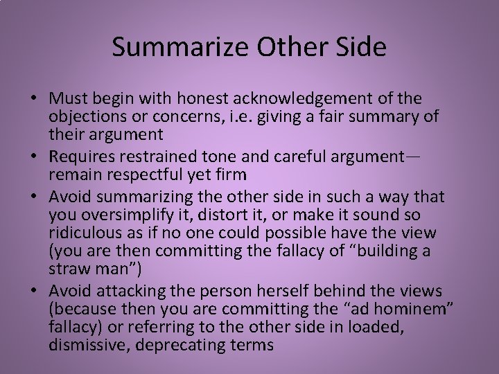 Summarize Other Side • Must begin with honest acknowledgement of the objections or concerns, Summarize Other Side • Must begin with honest acknowledgement of the objections or concerns,