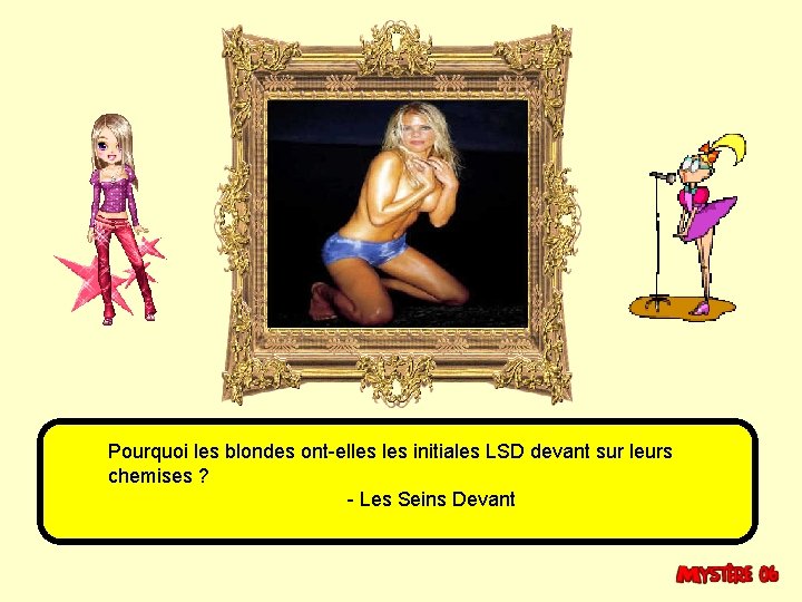 Pourquoi les blondes ont-elles initiales LSD devant sur leurs chemises ? - Les Seins