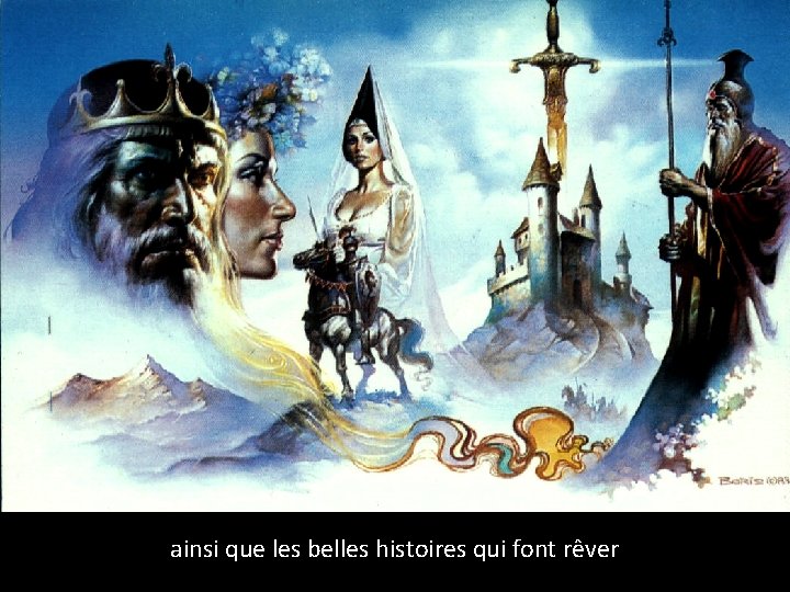 ainsi que les belles histoires qui font rêver 