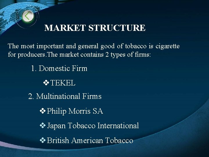  MARKET STRUCTURE The most important and general good of tobacco is cigarette for