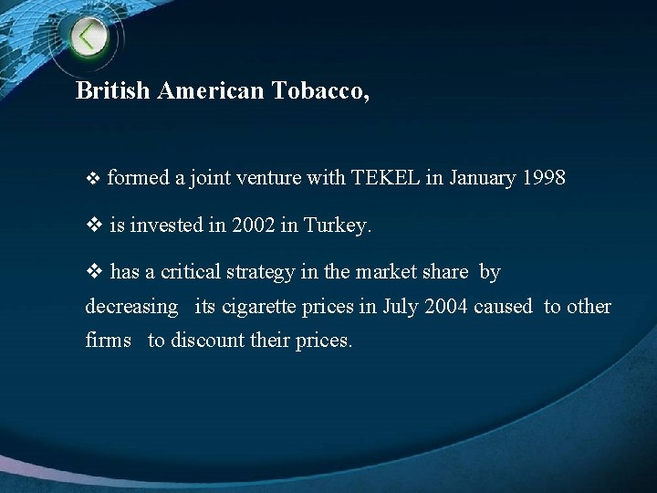 British American Tobacco, v formed a joint venture with TEKEL in January 1998 v