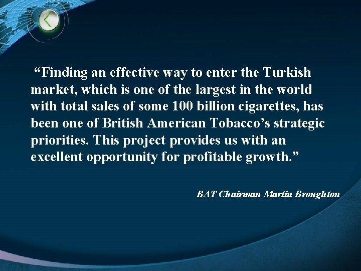  “Finding an effective way to enter the Turkish market, which is one of