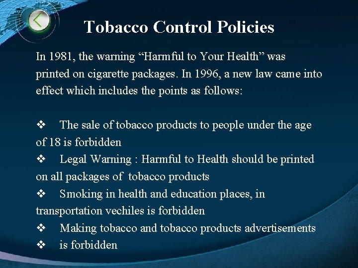 Tobacco Control Policies In 1981, the warning “Harmful to Your Health” was printed on