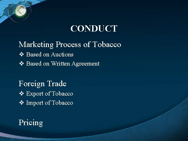 CONDUCT Marketing Process of Tobacco v Based on Auctions v Based on Written Agreement