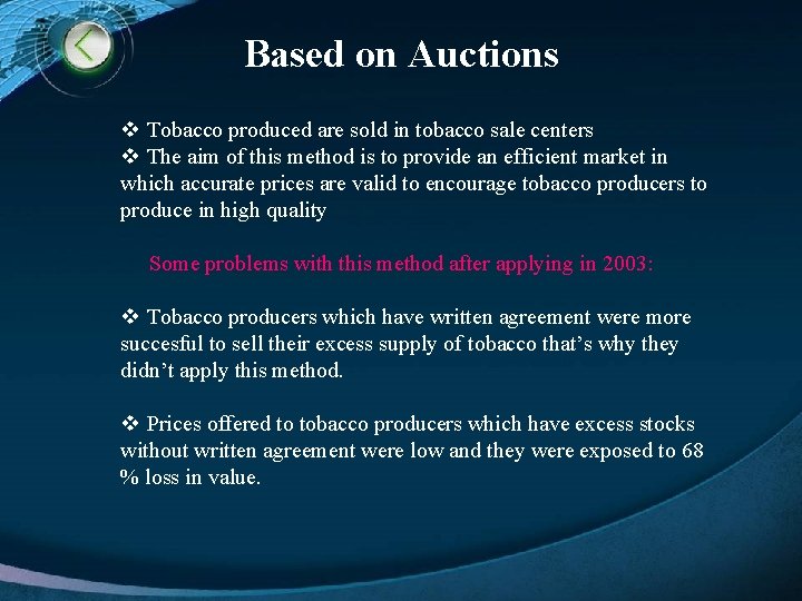 Based on Auctions v Tobacco produced are sold in tobacco sale centers v The