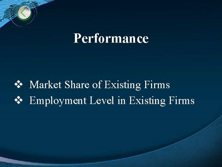 Performance v Market Share of Existing Firms v Employment Level in Existing Firms 