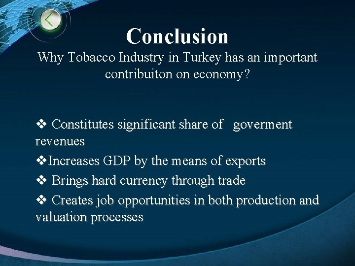 Conclusion Why Tobacco Industry in Turkey has an important contribuiton on economy? v Constitutes