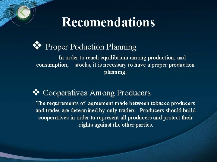 Recomendations v Proper Poduction Planning In order to reach equilibrium among production, and consumption,