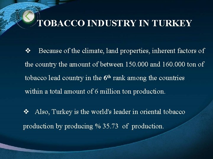  TOBACCO INDUSTRY IN TURKEY v Because of the climate, land properties, inherent factors