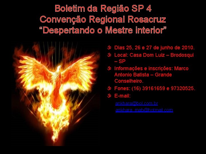 Boletim da Região SP 4 Convenção Regional Rosacruz “Despertando o Mestre interior” Dias 25,