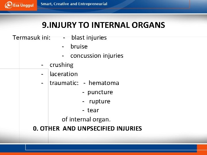 9. INJURY TO INTERNAL ORGANS Termasuk ini: - blast injuries - bruise - concussion