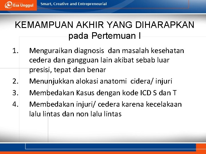 KEMAMPUAN AKHIR YANG DIHARAPKAN pada Pertemuan I 1. 2. 3. 4. Menguraikan diagnosis dan