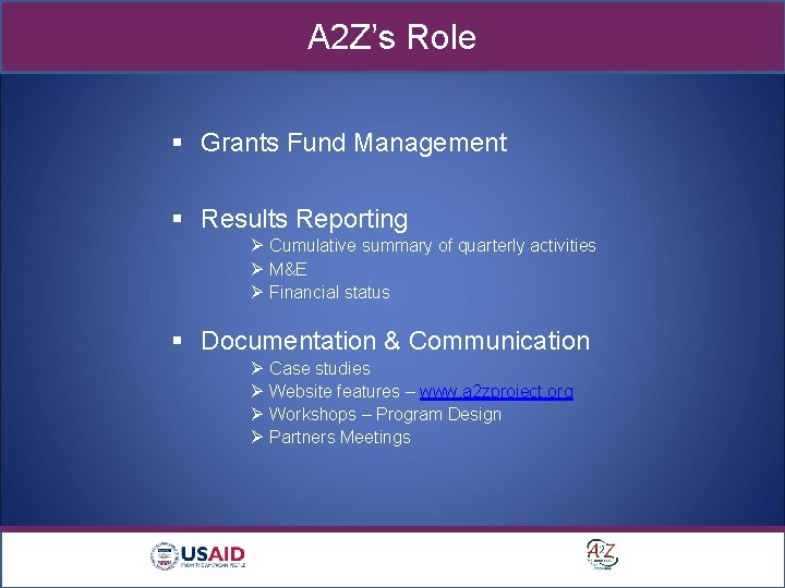 A 2 Z’s Role § Grants Fund Management § Results Reporting Ø Cumulative summary