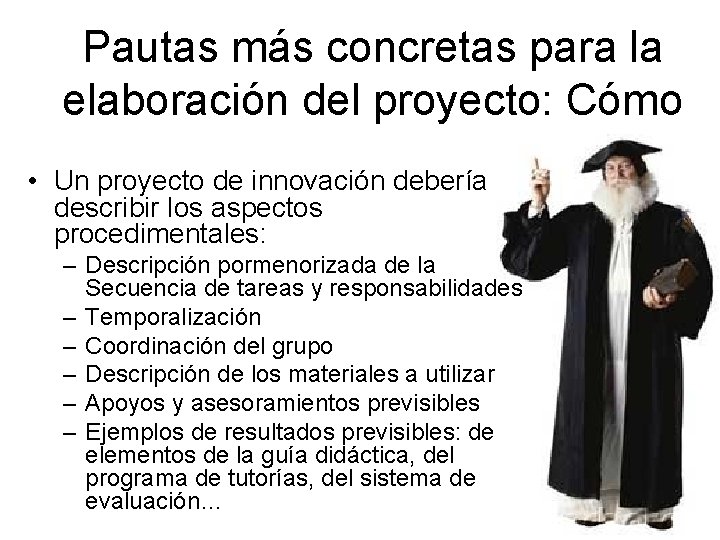 Pautas más concretas para la elaboración del proyecto: Cómo • Un proyecto de innovación