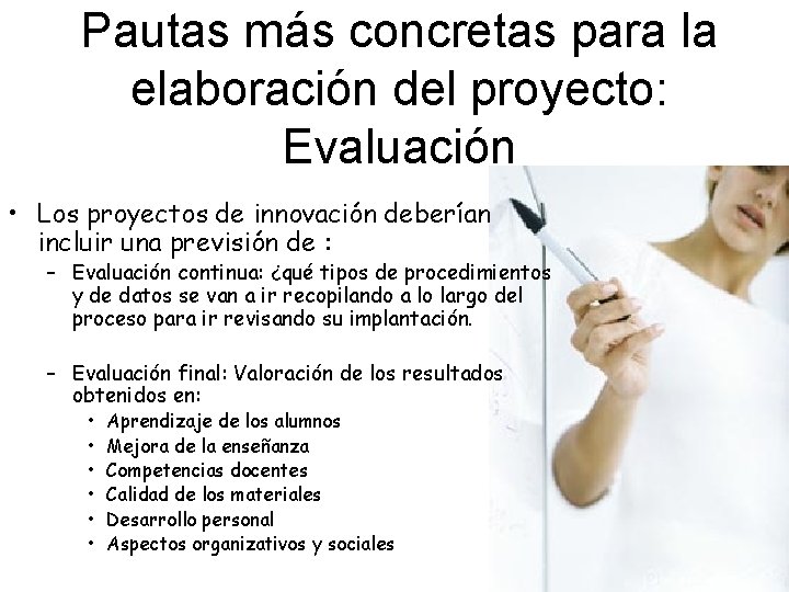 Pautas más concretas para la elaboración del proyecto: Evaluación • Los proyectos de innovación