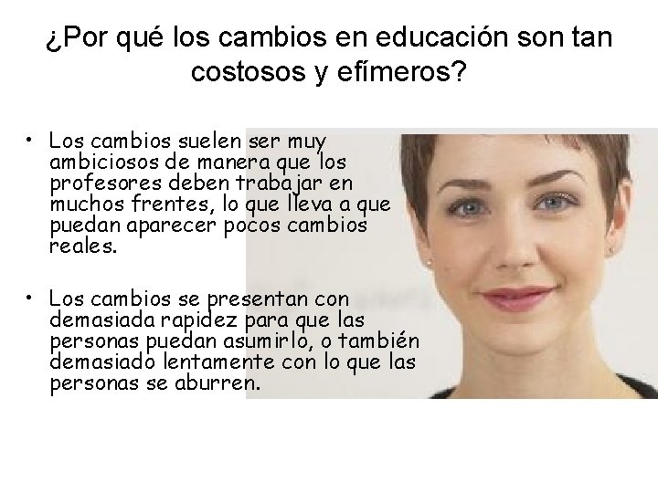 ¿Por qué los cambios en educación son tan costosos y efímeros? • Los cambios