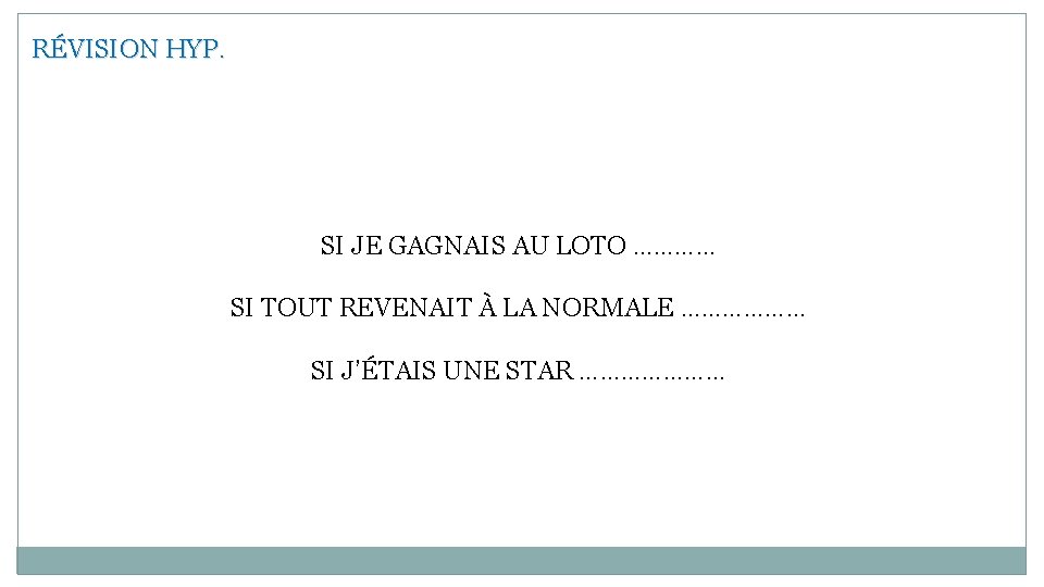 RÉVISION HYP. SI JE GAGNAIS AU LOTO ………… SI TOUT REVENAIT À LA NORMALE