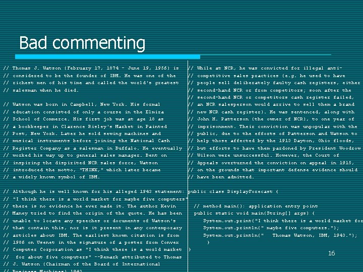 Bad commenting // // Thomas J. Watson (February 17, 1874 - June 19, 1956) Bad commenting // // Thomas J. Watson (February 17, 1874 - June 19, 1956)