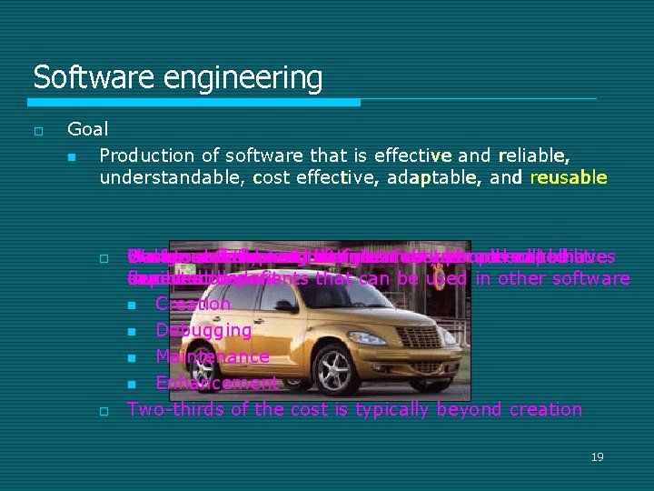 Software engineering o Goal n Production of software that is effective and reliable, understandable, Software engineering o Goal n Production of software that is effective and reliable, understandable,
