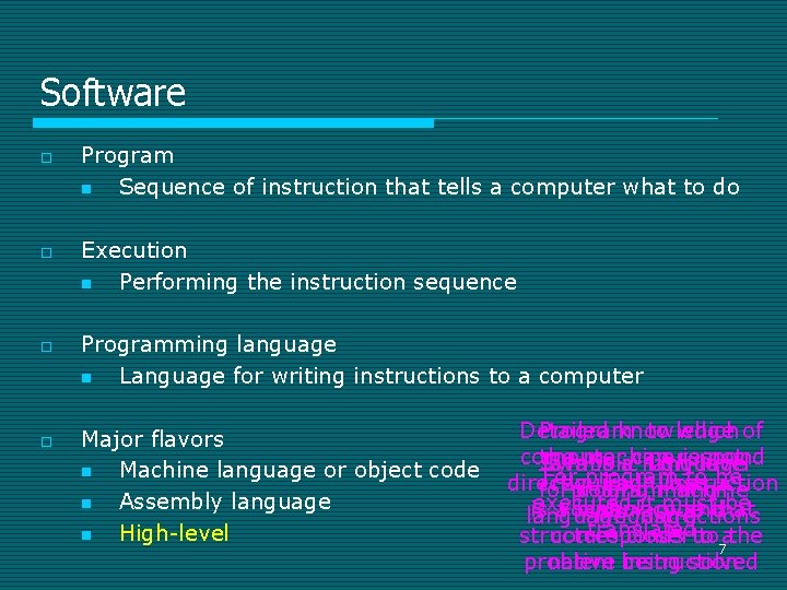 Software o o Program n Sequence of instruction that tells a computer what to