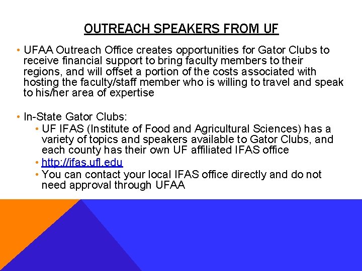 OUTREACH SPEAKERS FROM UF • UFAA Outreach Office creates opportunities for Gator Clubs to