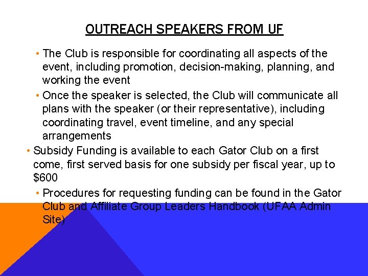 OUTREACH SPEAKERS FROM UF • The Club is responsible for coordinating all aspects of