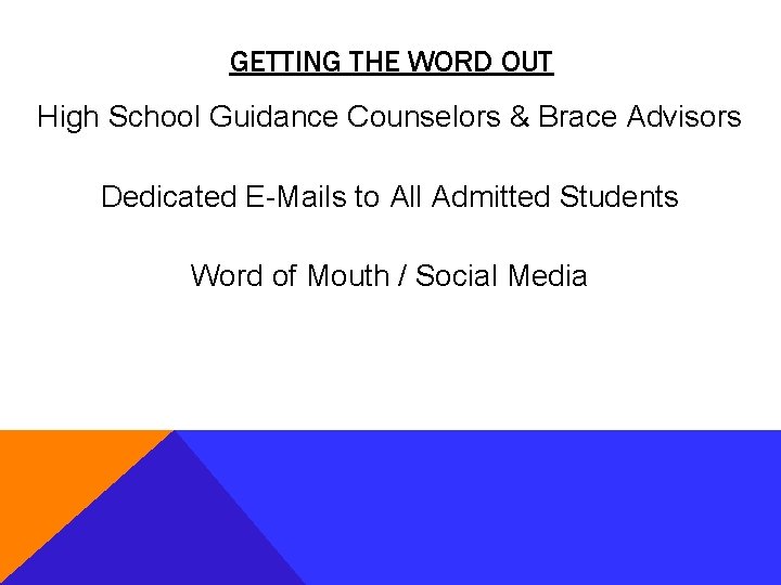 GETTING THE WORD OUT High School Guidance Counselors & Brace Advisors Dedicated E-Mails to