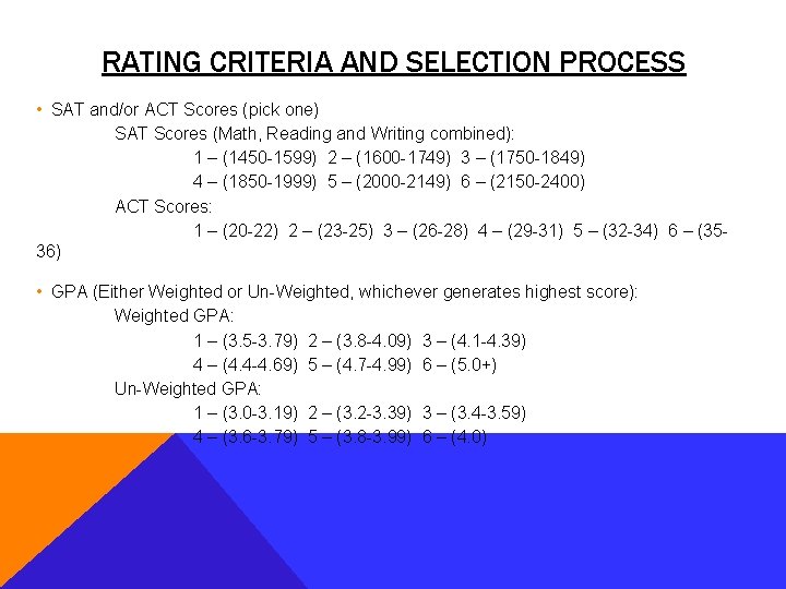 RATING CRITERIA AND SELECTION PROCESS • SAT and/or ACT Scores (pick one) SAT Scores