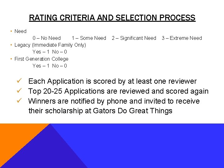 RATING CRITERIA AND SELECTION PROCESS • Need 0 – No Need 1 – Some