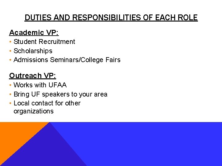 DUTIES AND RESPONSIBILITIES OF EACH ROLE Academic VP: • Student Recruitment • Scholarships •