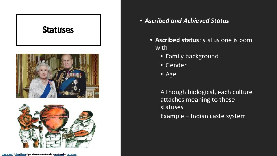 Statuses • Ascribed and Achieved Status • Ascribed status: status one is born with