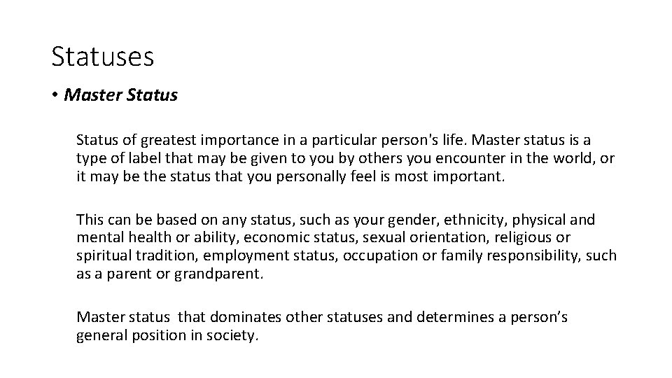 Statuses • Master Status of greatest importance in a particular person's life. Master status