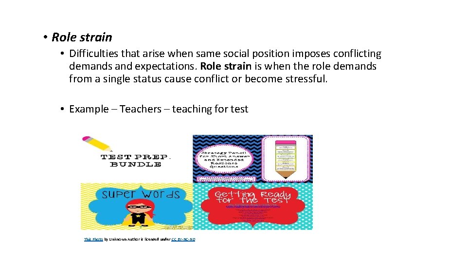  • Role strain • Difficulties that arise when same social position imposes conflicting