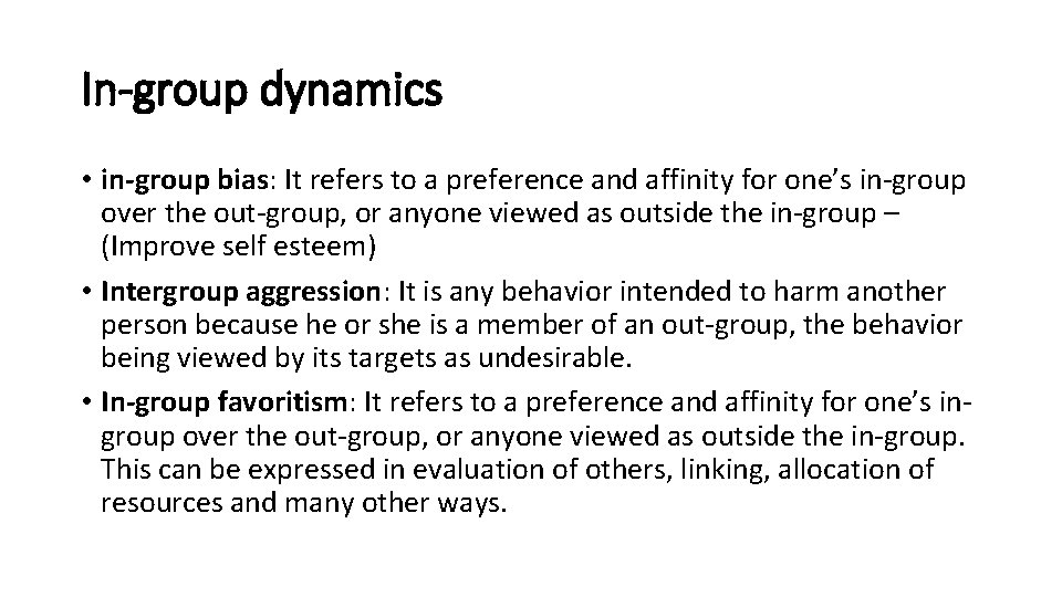 In-group dynamics • in-group bias: It refers to a preference and affinity for one’s