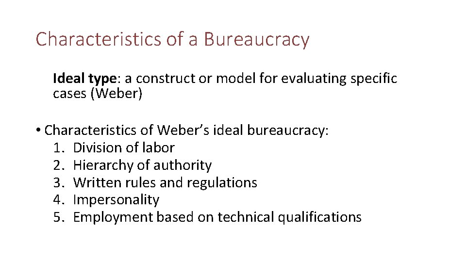 Characteristics of a Bureaucracy Ideal type: a construct or model for evaluating specific cases